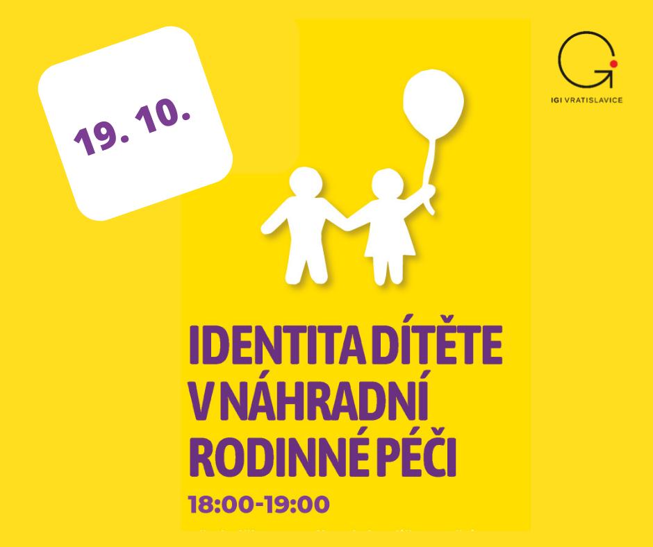 Přednáška: IDENTITA DÍTĚTE V NÁHRADNÍ RODINNÉ PÉČI S MGR. JANOU GLASEROVOU